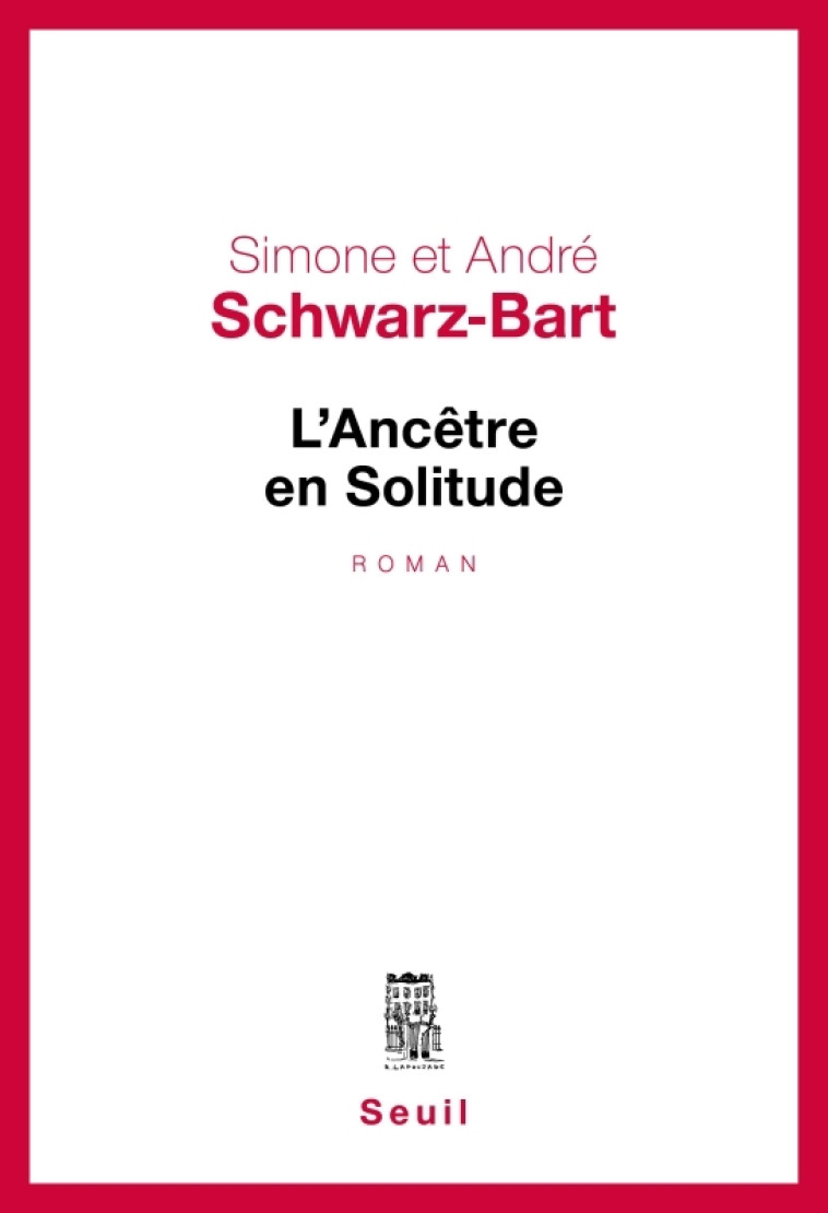 L'Ancêtre en Solitude - Schwarz-Bart André, Schwarz-Bart Simone - SEUIL