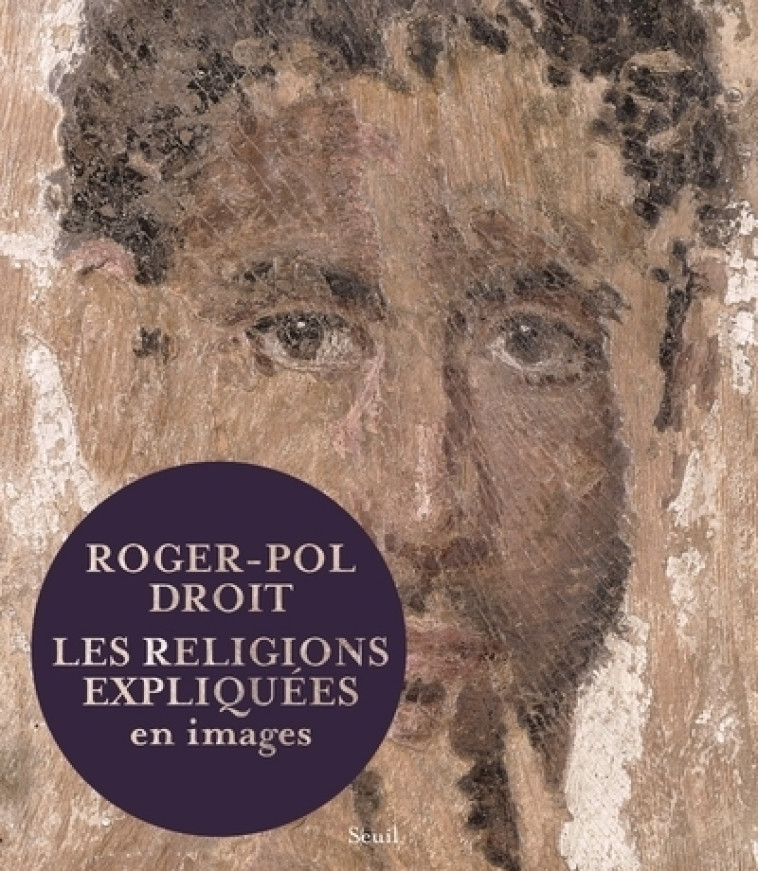 LES RELIGIONS EXPLIQUEES EN IMAGES - DROIT RP - SEUIL