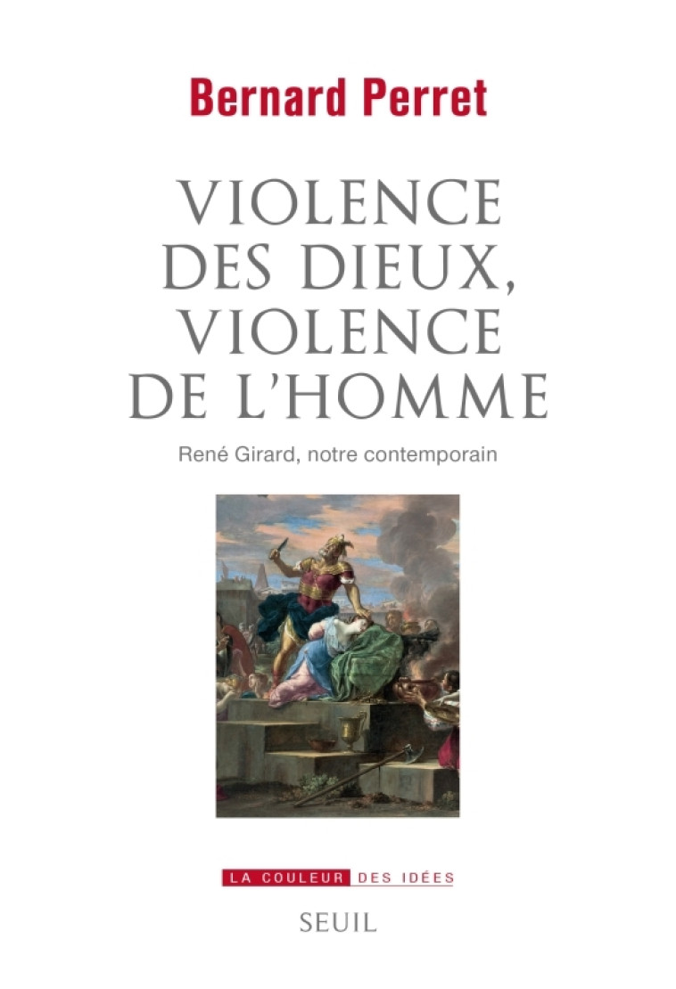 Violence des dieux, violence de l'homme - Perret Bernard, Schlegel Jean-Louis - SEUIL