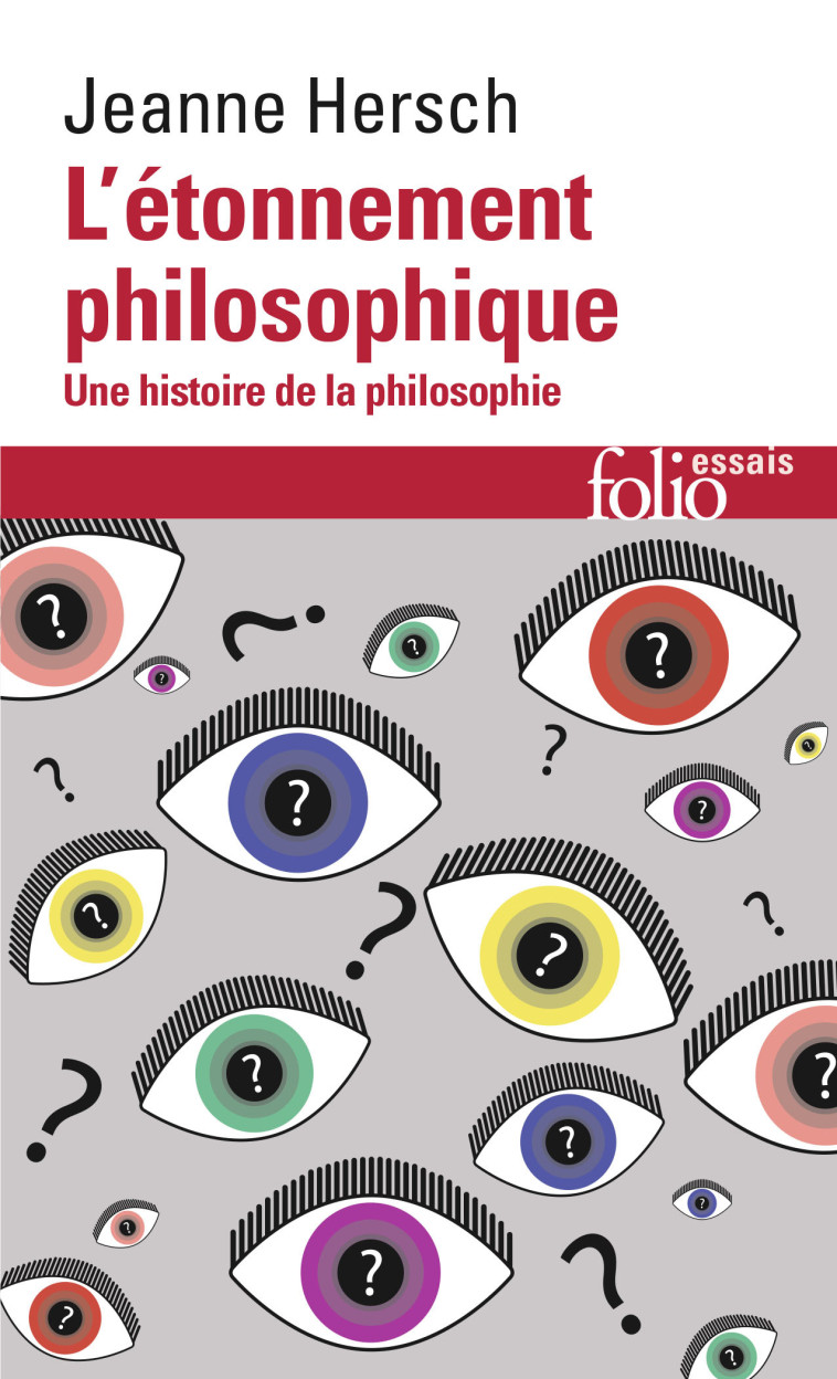 L'ETONNEMENT PHILOSOPHIQUE - UNE HISTOIRE DE LA PHILOSOPHIE - HERSCH JEANNE - FOLIO