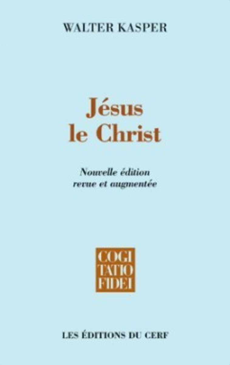 JESUS LE CHRIST - Kasper Walter, Desigaux J., Liefooghe A., LIEFOOGHE A , KASPER WALTER , DESIGAUX J  - CERF