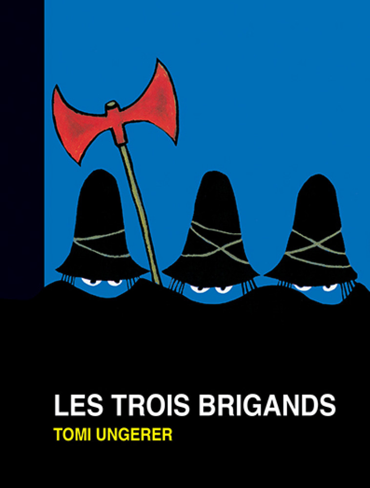 Les trois brigands - Ungerer Tomi, Chagot Adolphe - EDL