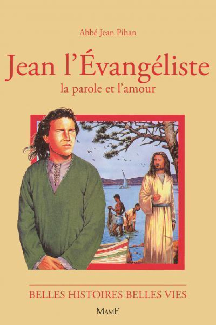 N96 Jean l'évangéliste, la parole et l'amour - Pihan Jean, D'Orange Alain - MAME