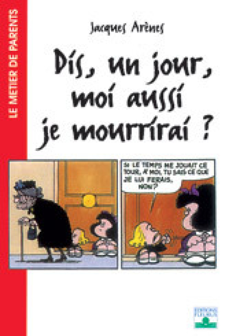 DIS, UN JOUR MOI AUSSI JE MOURRIRAI? - Arènes Jacques - FLEURUS