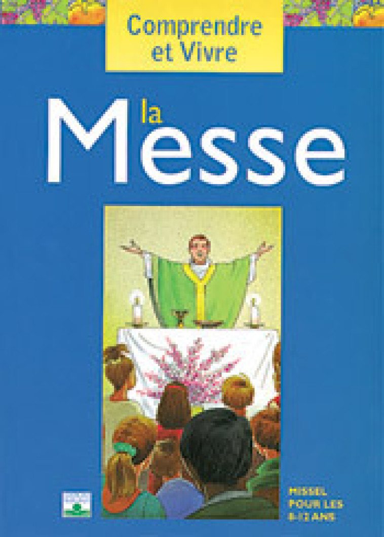 Comprendre et vivre la Messe - Aybram Yvon - MAME