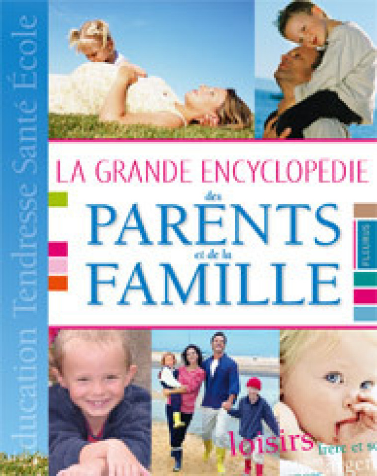 GRANDE ENCYCLOPEDIE DES PARENTS ET DE LA FAMILLE (LA) - Remond-Dalyac Emmanuelle - FLEURUS