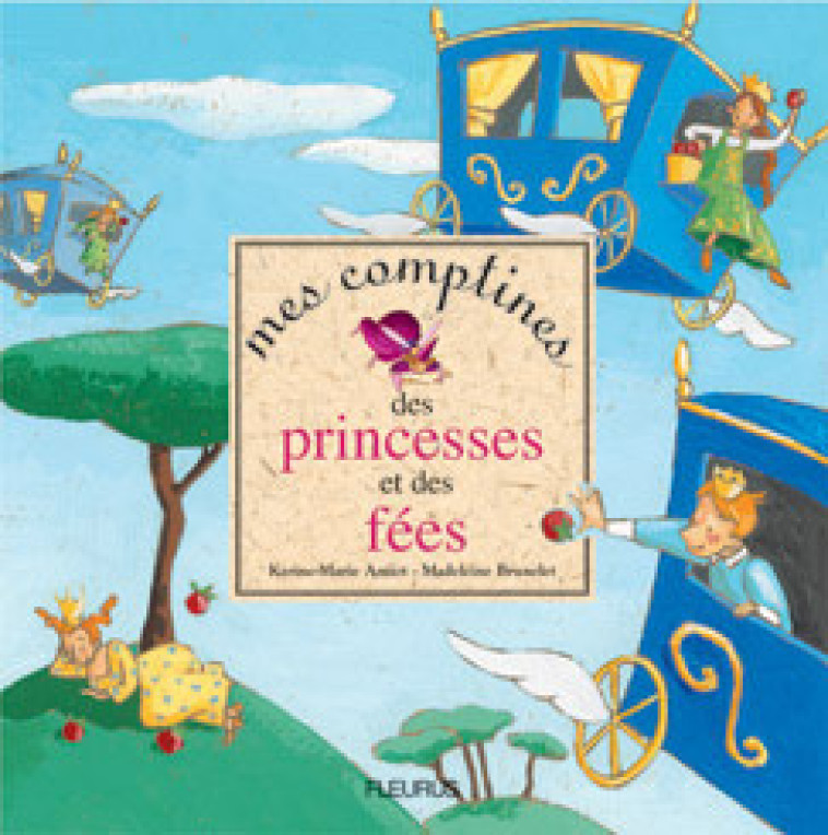 COMPTINES DES PRINCESSES ET DES FEES (MES) - Amiot Karine-Marie, Brunelet Madeleine - FLEURUS