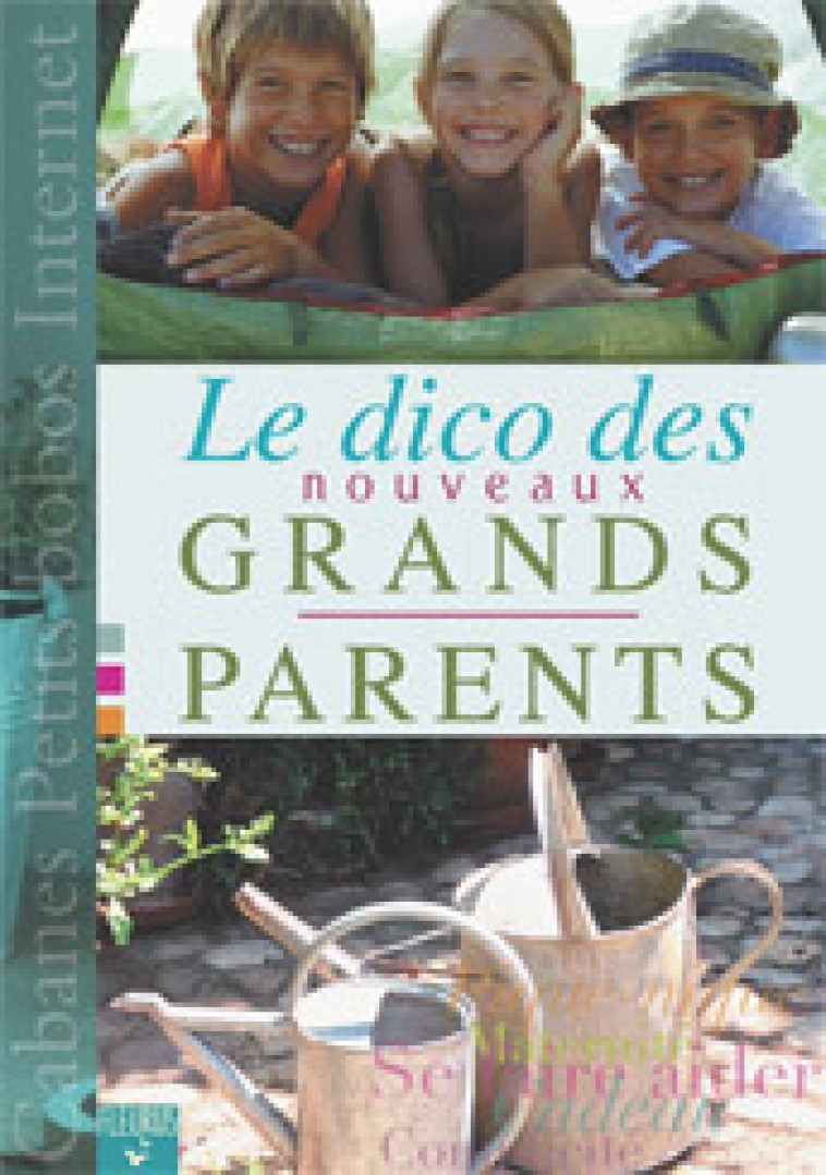 Le dico des nouveaux grands-parents - ROUYER Dominique-Alice, GROSSETETE Charlotte - FLEURUS