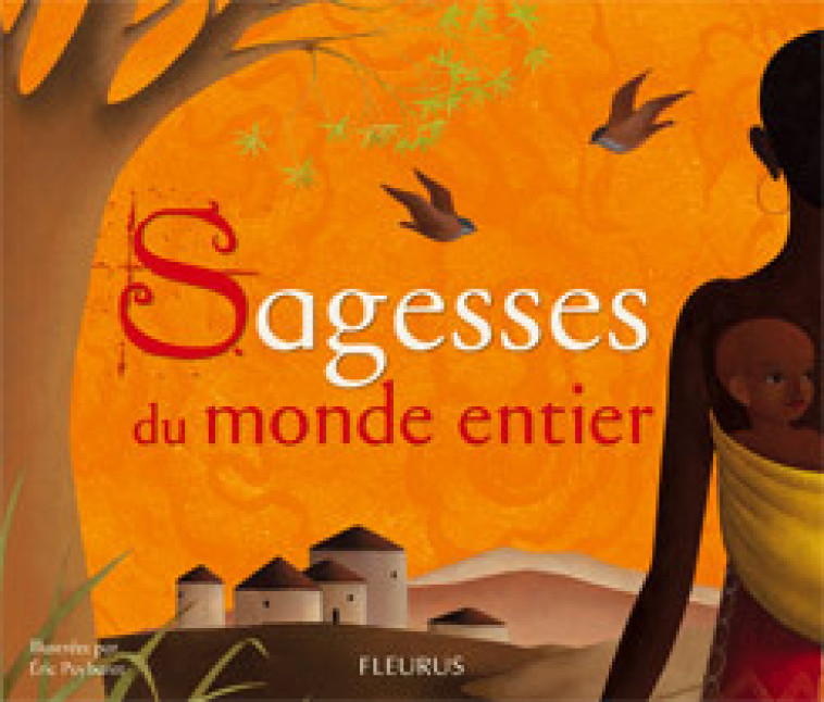 Sagesses du monde entier - Aladjidi Virginie, Pellissier Caroline, PUYBARET Eric - FLEURUS