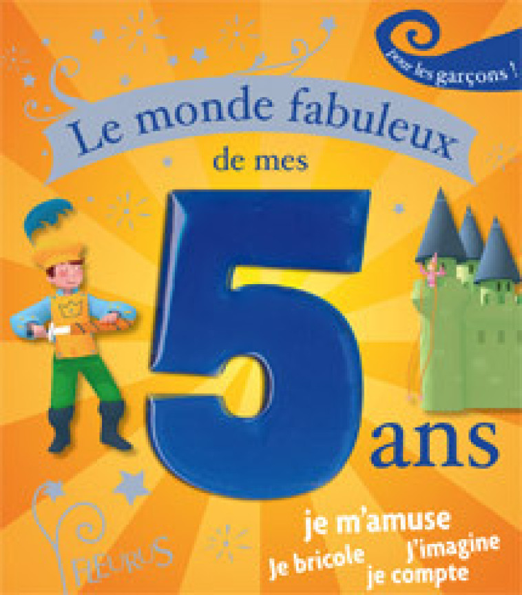 Le monde fabuleux de mes 5 ans - garçon - Renaud Claire, Greban Quentin - FLEURUS