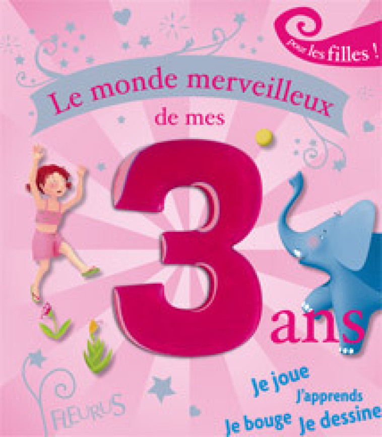 LE MONDE MERVEILLEUX DE MES 3 ANS - FILLE - Amiot Karine-Marie, Ronzon Stéphanie - FLEURUS