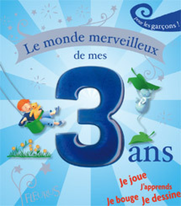 Le monde merveilleux de mes 3 ans - garçon - Maraval Hutin Sophie, Cleyet-Merle Laurence - FLEURUS