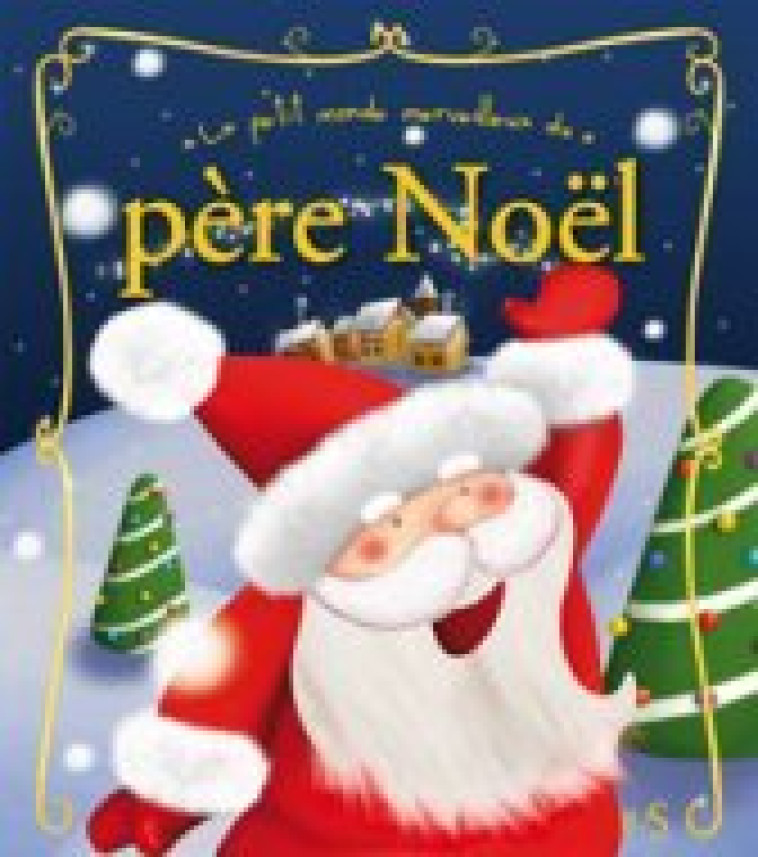 PETIT MONDE MERVEILLEUX DU PERE NOEL - Collectif Collectif - FLEURUS