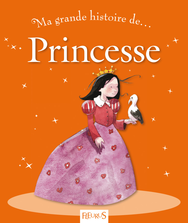 Ma grande histoire de Princesse - Greban Quentin, GROSSETETE Charlotte - FLEURUS