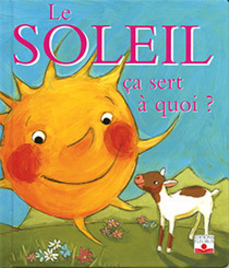 Le soleil - Bellier Sophie, Delvaux Claire - FLEURUS