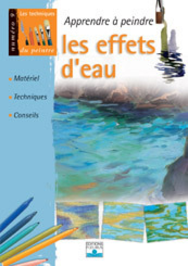 APPRENDRE A PEINDRE LES EFFETS D'EAU - Collectif Collectif - MANGO