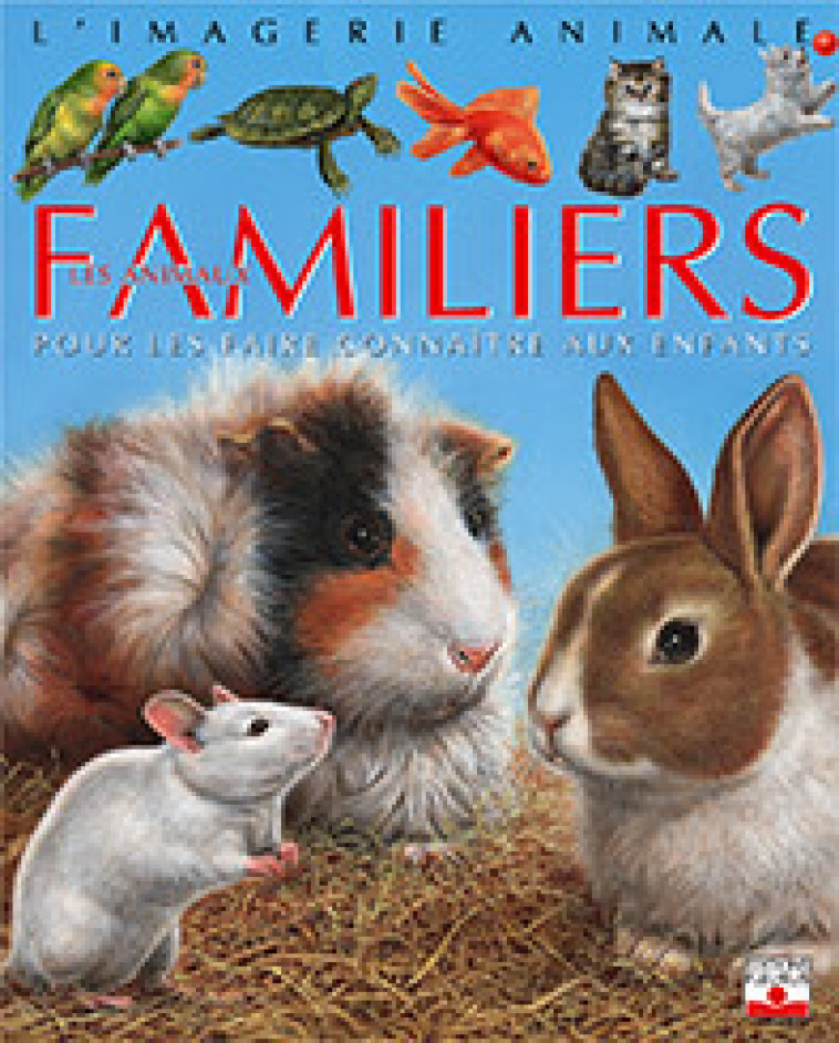 ANIMAUX FAMILIERS - Reinig Patricia, ALUNNI Bernard, Lemayeur Marie-Christine - FLEURUS