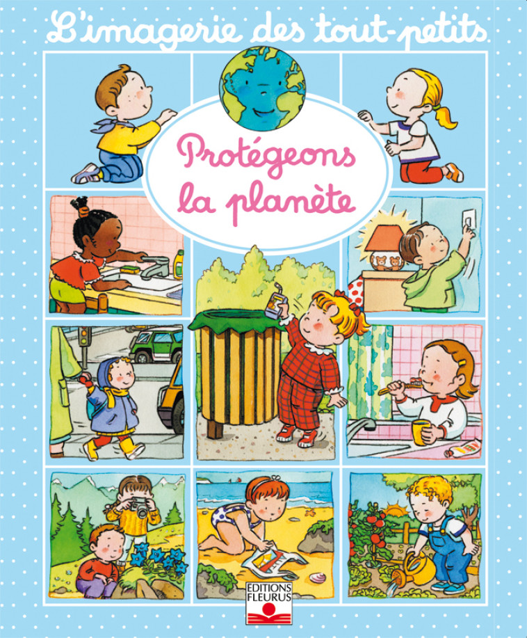 PROTEGEONS LA PLANETE - BEAUMONT Emilie, Michelet Sylvie - FLEURUS