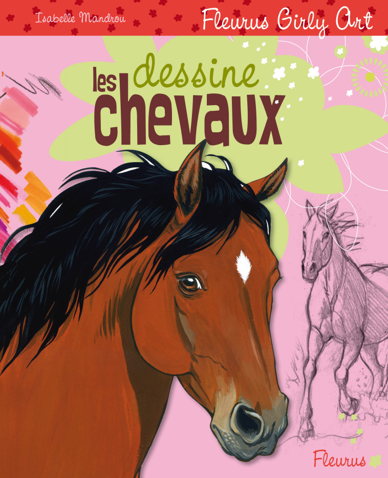 Dessine les chevaux - Mandrou Isabelle - FLEURUS