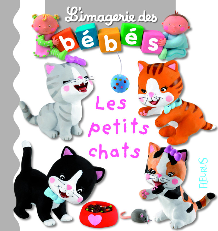 Les petits chats - BEAUMONT Emilie, Bélineau Nathalie, Mekdjian Christelle - FLEURUS