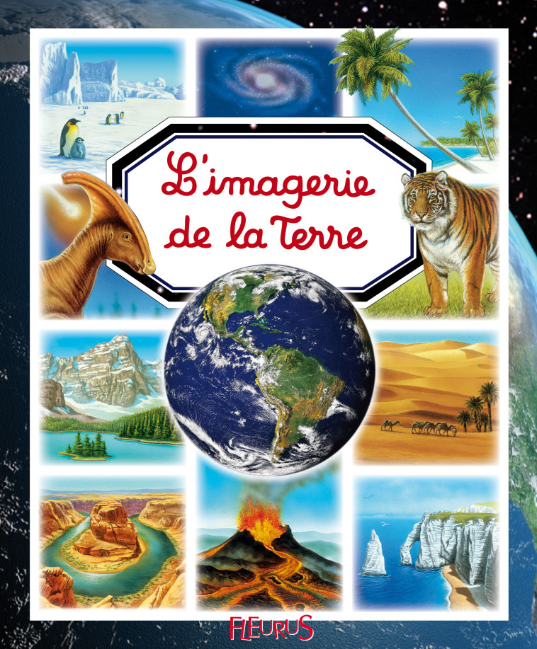 L'imagerie de la Terre - BEAUMONT Emilie, Grimault Hélène, ALUNNI Bernard - FLEURUS