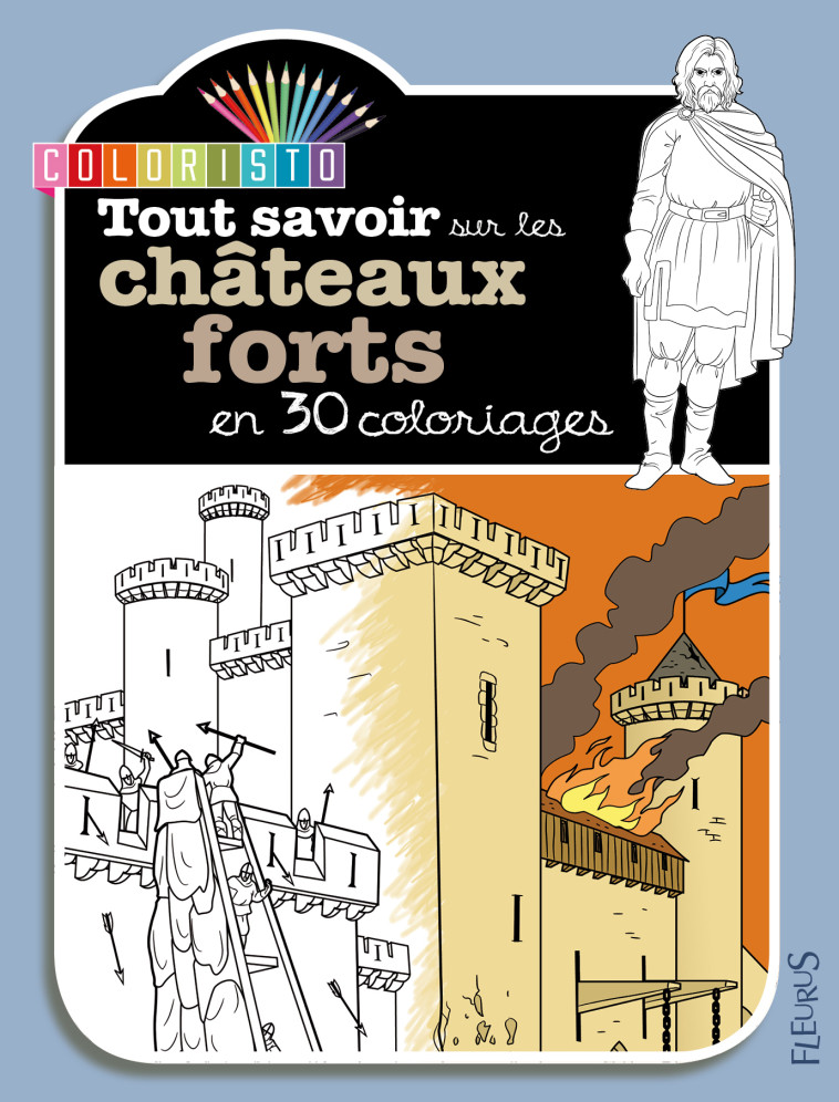 Tout savoir sur les châteaux forts en 30 coloriages - Mandrou Isabelle - FLEURUS