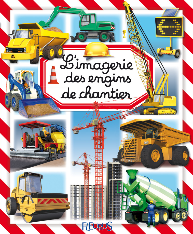 LES ENGINS DE CHANTIER - Guilloret Marie-Renée, Cittone Luisa - FLEURUS