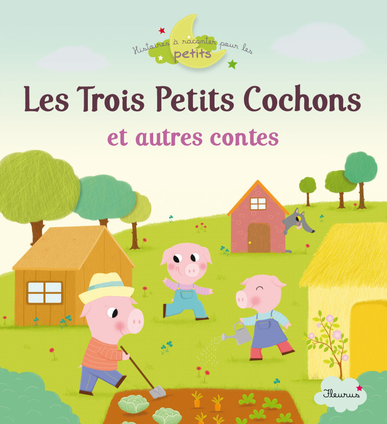 Les Trois Petits Cochons et autres contes - Collectif Collectif - FLEURUS