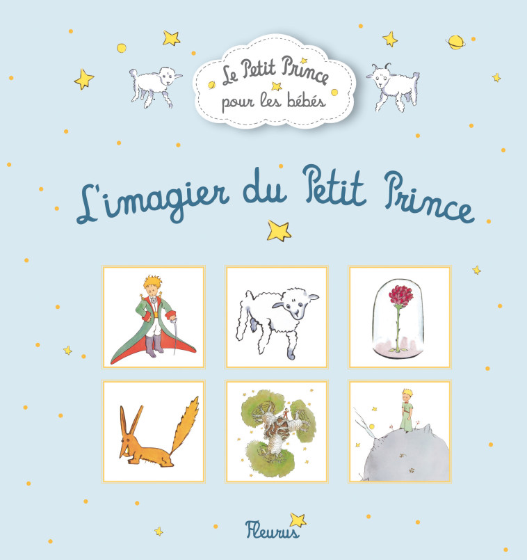 L'imagier du Petit Prince - D'après Antoine de Saint-Exupéry D'après Antoine de Saint-Exupéry - FLEURUS