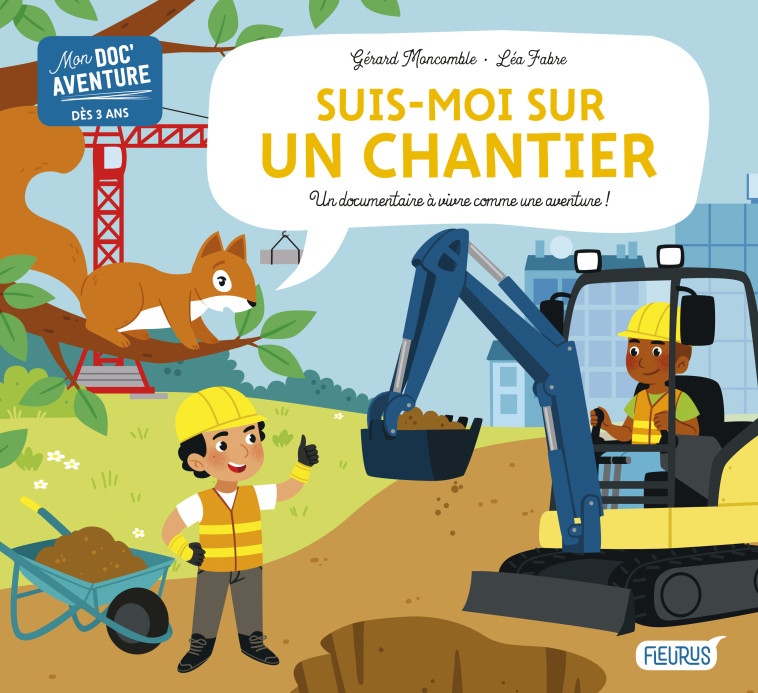 Suis-moi sur un chantier - Moncomble Gérard, Fabre Léa, Liberti Mathieu - FLEURUS