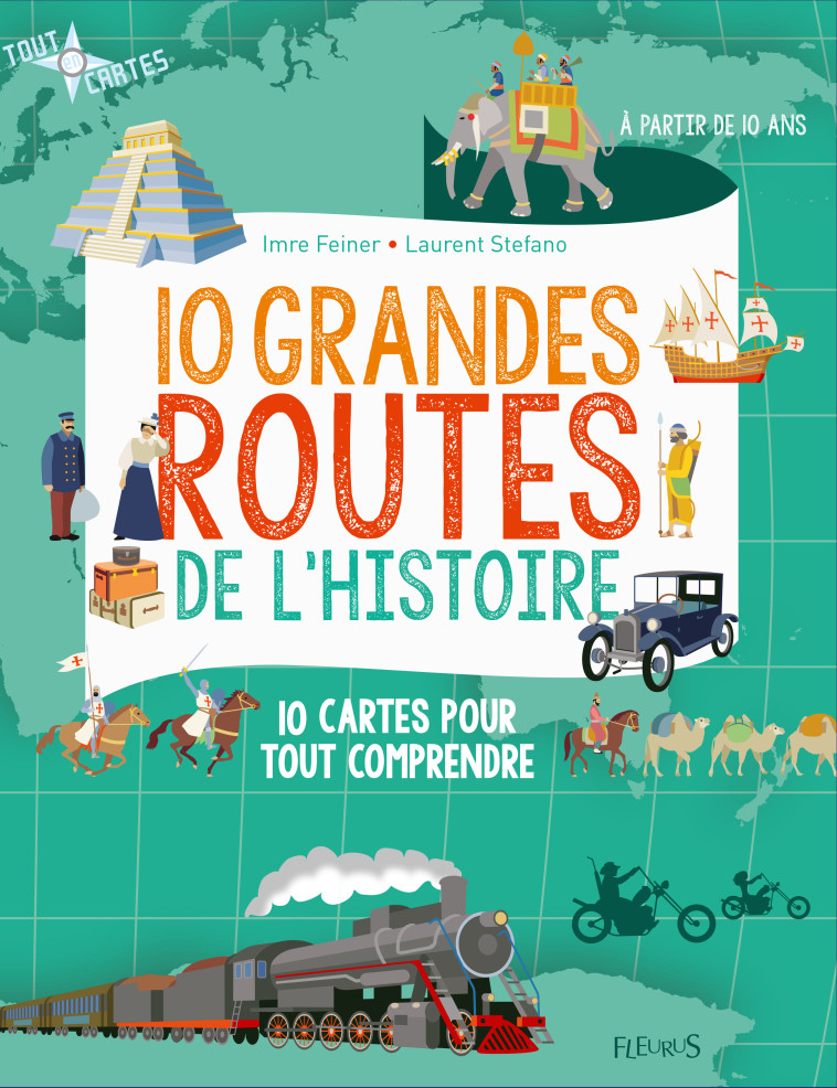 10 grandes routes de l'histoire - Feiner Imre, Stefano Laurent - FLEURUS