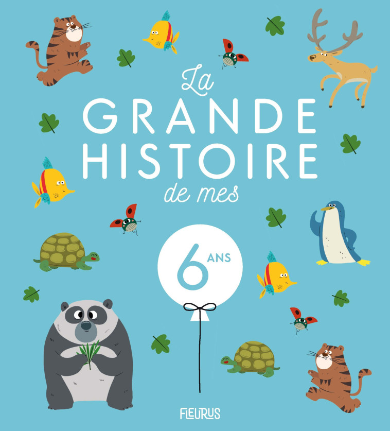 La grande histoire de mes 6 ans - GROSSETETE Charlotte, Le Tandé Ronget Prisca, PUYBARET Eric - FLEURUS