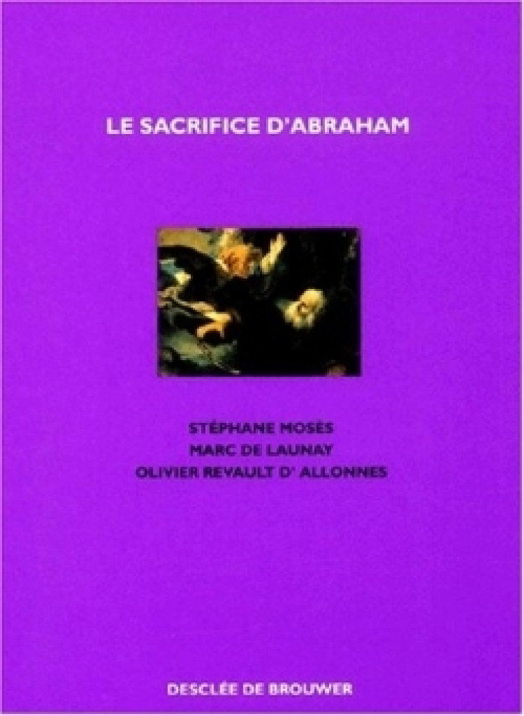 Le sacrifice d'Abraham - Marc Buhot de Launay, Stéphane Mosès, Olivier Revault d'Allonnes, Marc Launay - DDB