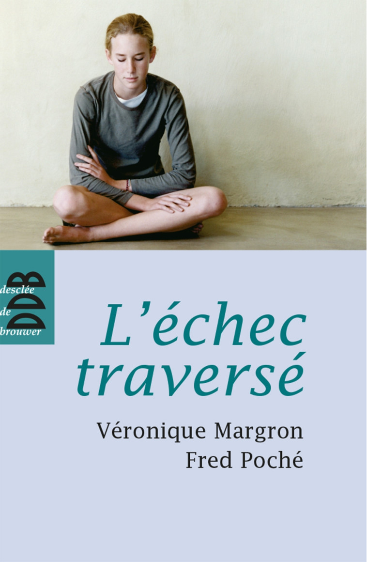 L'échec traversé - Margron Véronique, Poché Fred - DDB