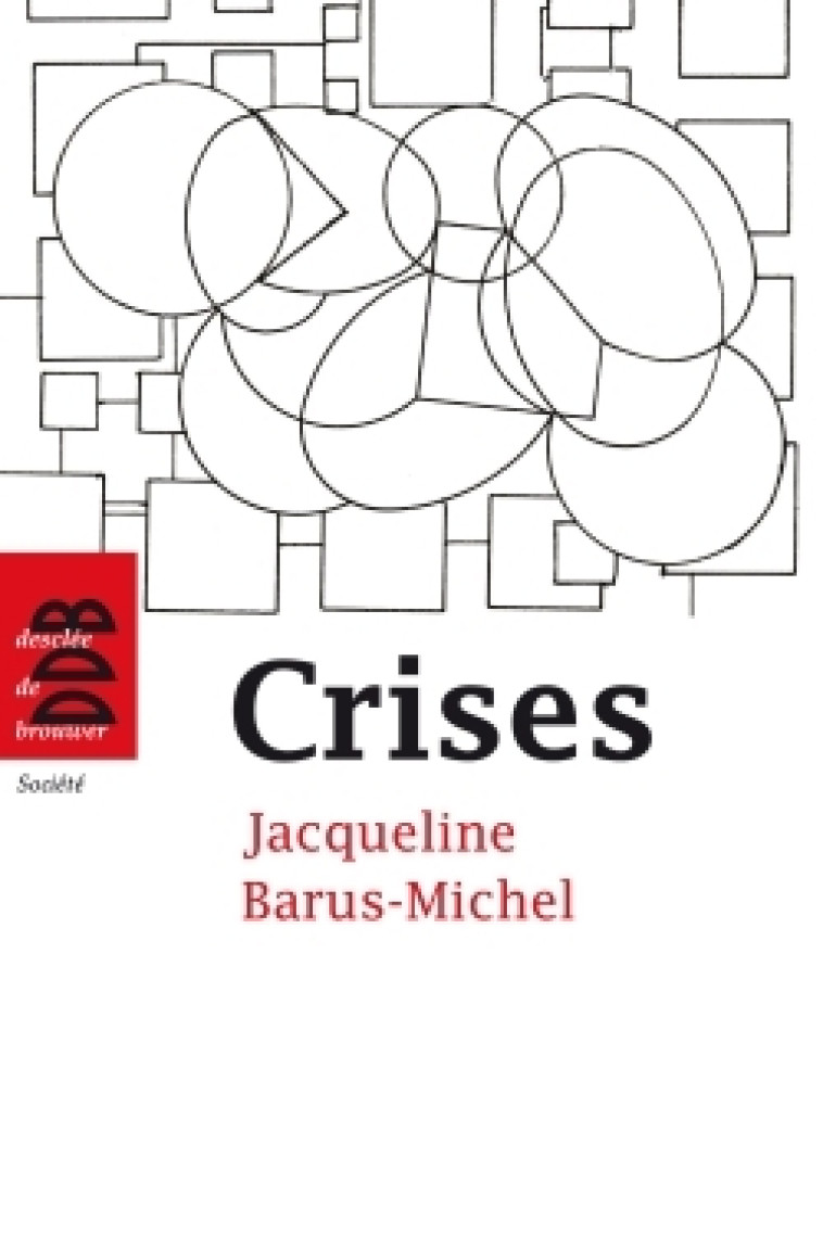 Crises - Barus-Michel Jacqueline, Ridel Luc, Giust-Desprairies Florence - DDB