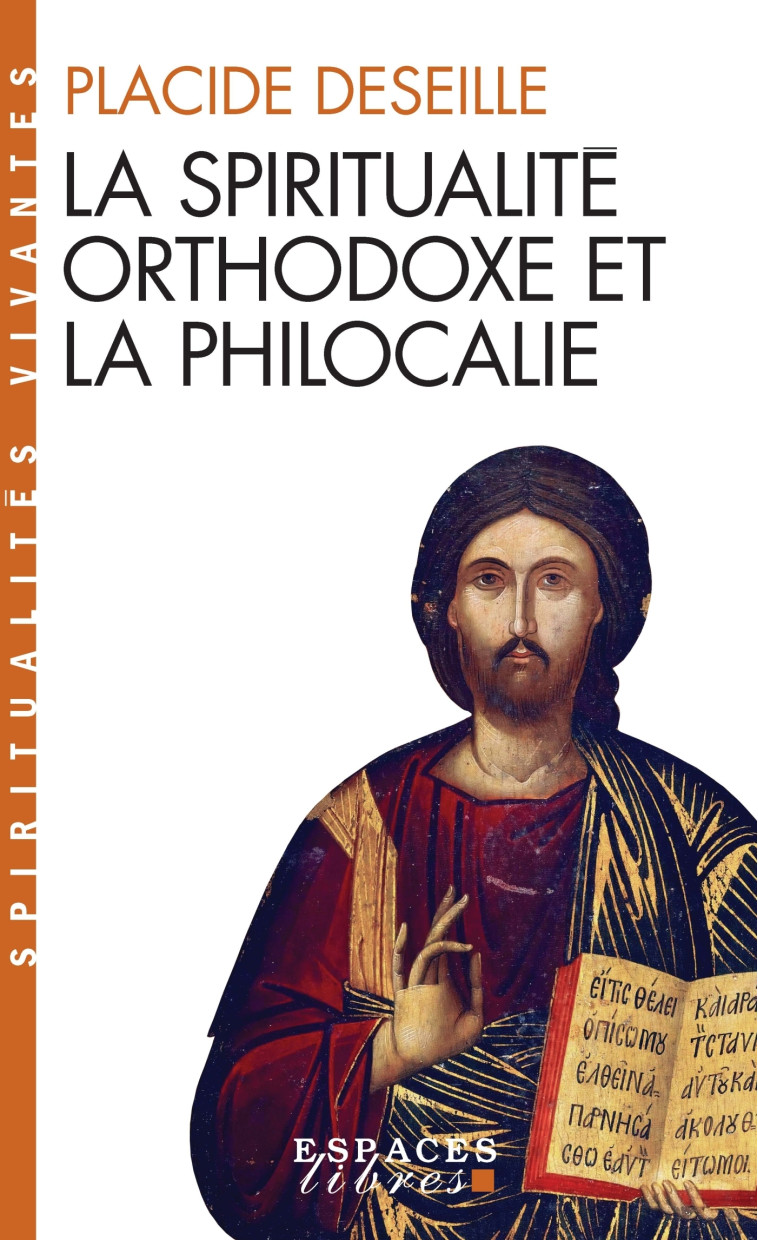 La Spiritualité orthodoxe et la philocalie (Espaces Libres - Spiritualités Vivantes) - Deseille Placide - ALBIN MICHEL