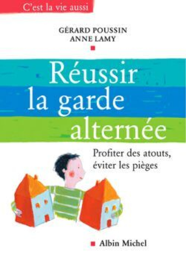 Réussir la garde alternée - Poussin Gérard, Lamy Anne - ALBIN MICHEL