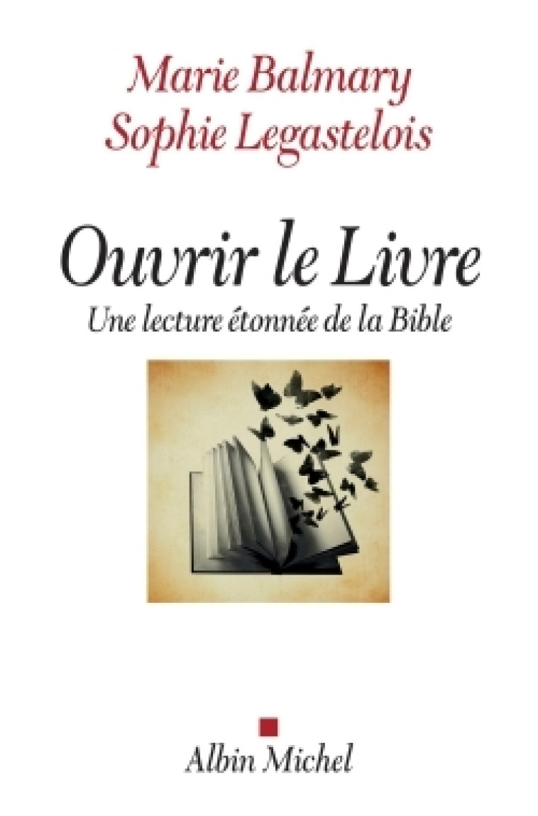 Ouvrir le Livre - Balmary Marie, Legastelois Sophie - ALBIN MICHEL