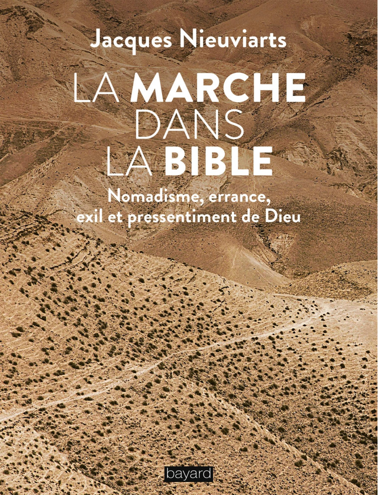 La marche dans la Bible - NIEUVIARTS JACQUES JACQUES, Nieuviarts Jacques - BAYARD ADULTE