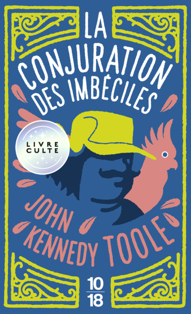 La conjuration des imbéciles - Toole John Kennedy, Carasso Jean-Pierre, Percy Walker - 10 X 18