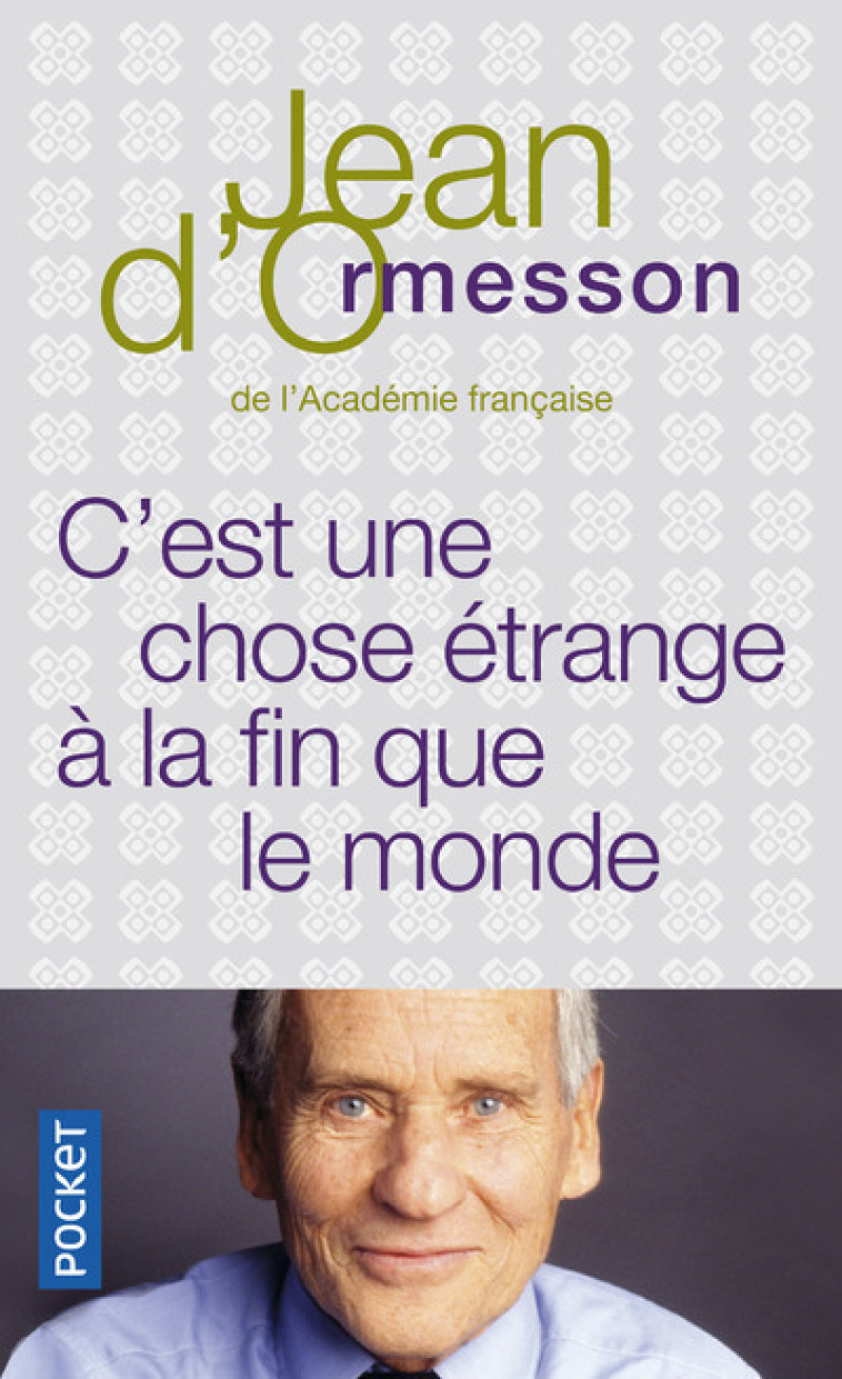 C'est une chose étrange à la fin que le monde - Ormesson Jean d' - POCKET