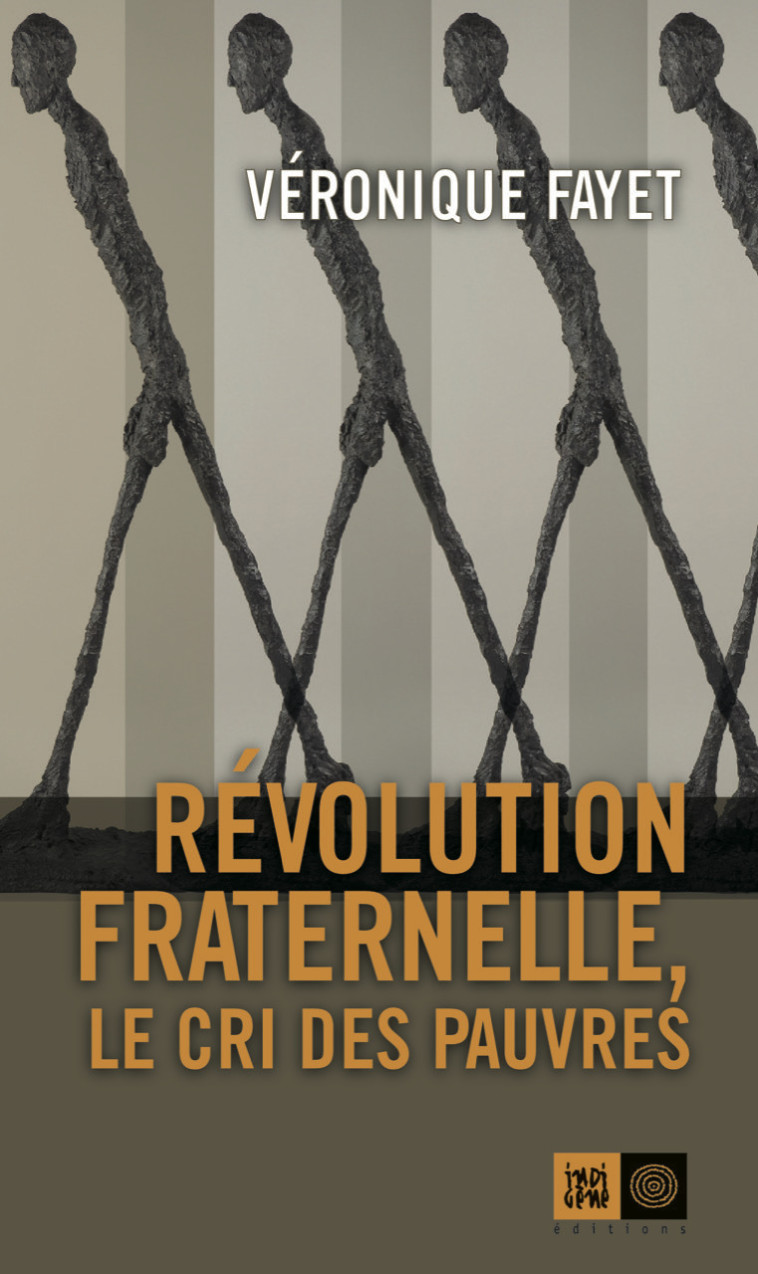 REVOLUTION FRATERNELLE - LE CRI DES PAUVRES - FAYET Véronique - INDIGENE