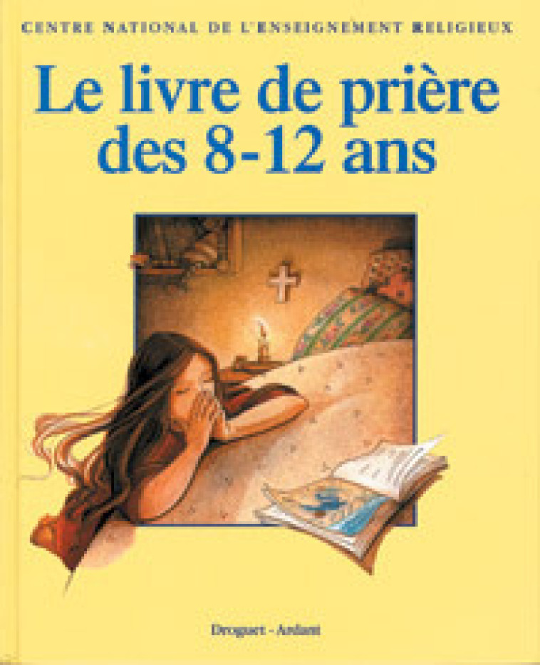 LE LIVRE DE PRIERE DES 8-12 ANS - RELIE - C.N.E.R. C.N.E.R. - MAME