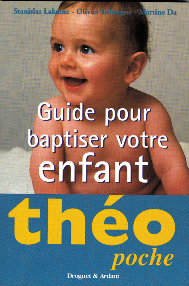 Guide pour baptiser votre enfant - Da Martine, LALANNE Stanislas, Leborgne Mgr Olivier - MAME