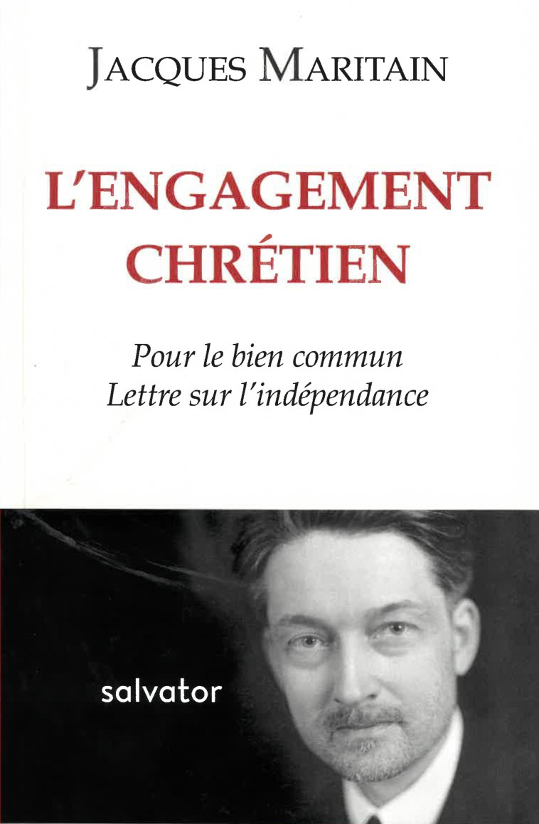 L’engagement chrétien pour le bien commun - Maritain Jacques, Florian Michel (préf.) , Michel Florian - SALVATOR