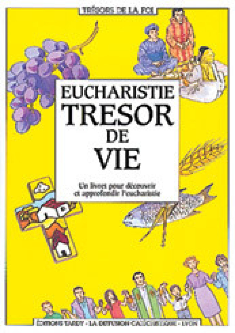 Eucharistie, trésor de vie - La Diffusion Catéchistique-Lyon La Diffusion Catéchistique-Lyon - MAME