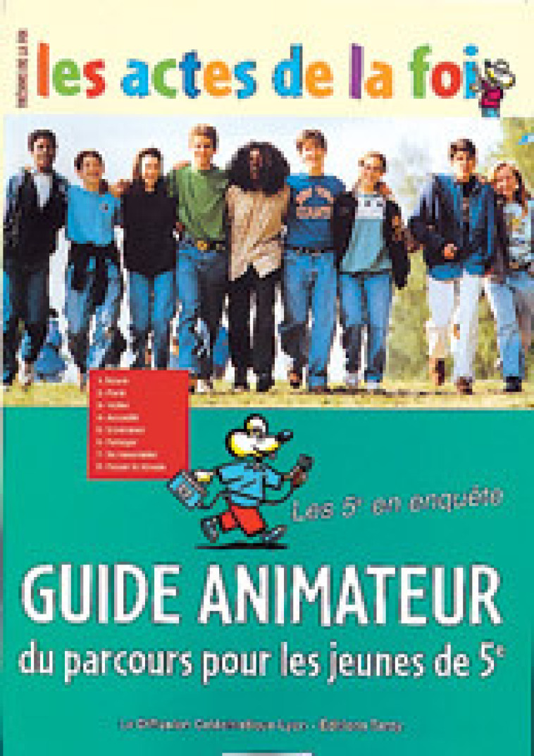 Actes de la foi / guide animateur 5e - La Diffusion Catéchistique-Lyon La Diffusion Catéchistique-Lyon - MAME