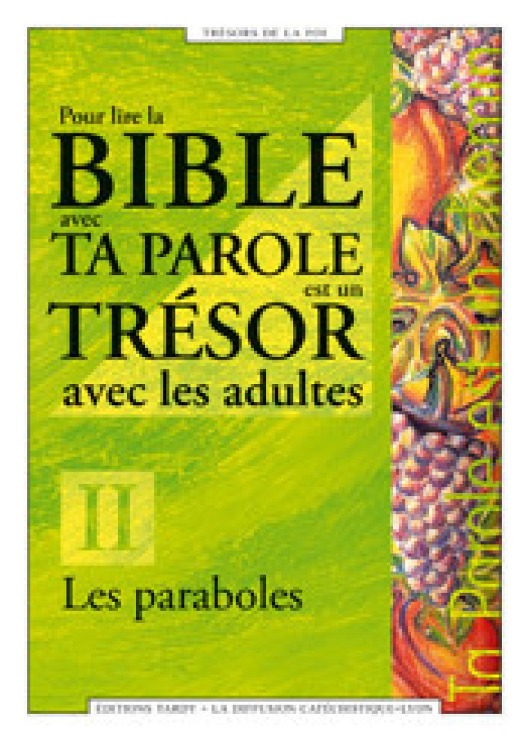 Les paraboles - Pour lire la Bible avec ta parole est un trésor avec les adultes - La Diffusion Catéchistique-Lyon La Diffusion Catéchistique-Lyon - MAME