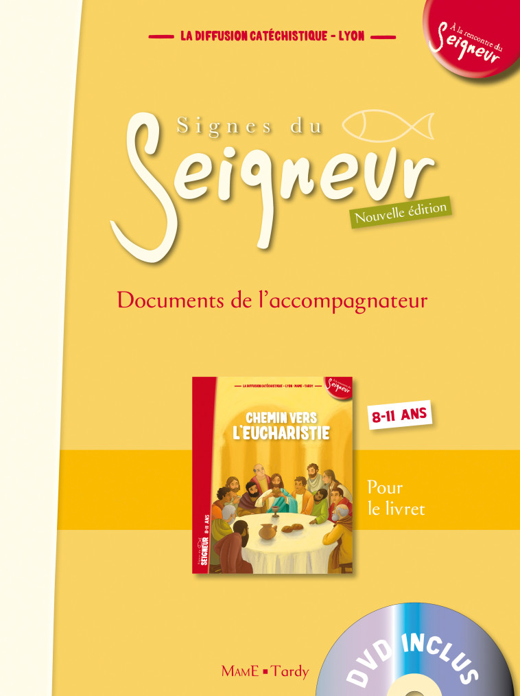 Chemin vers l'Eucharistie - Document accompagnateur - NE - La Diffusion Catéchistique-Lyon La Diffusion Catéchistique-Lyon - MAME