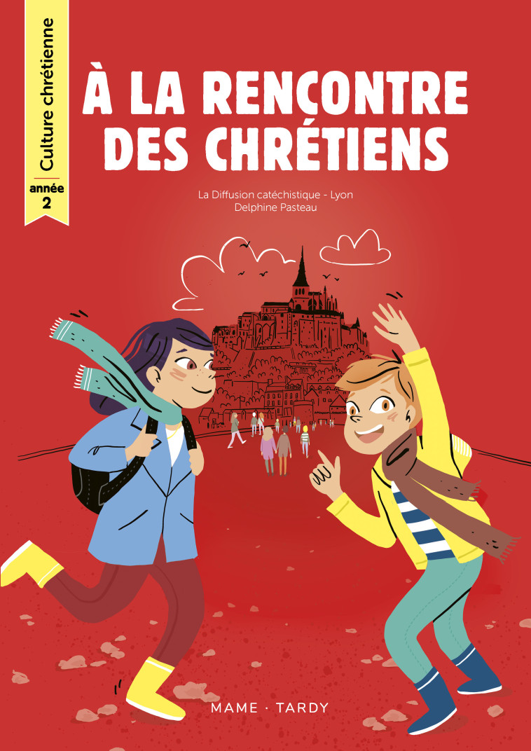 Année 2 - Livre de l'enfant - La Diffusion Catéchistique-Lyon La Diffusion Catéchistique-Lyon, PASTEAU Delphine, Thiéry Cynthia - MAME